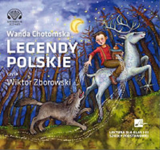 Okładka książki Legendy polskie [Dokument dźwiękowy] / Wanda Chotomska.
