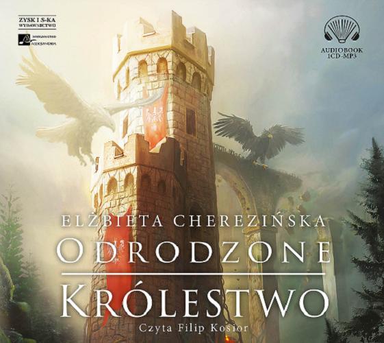 Okładka książki Odrodzone królestwo [E-audiobook] / Elżbieta Cherezińska.