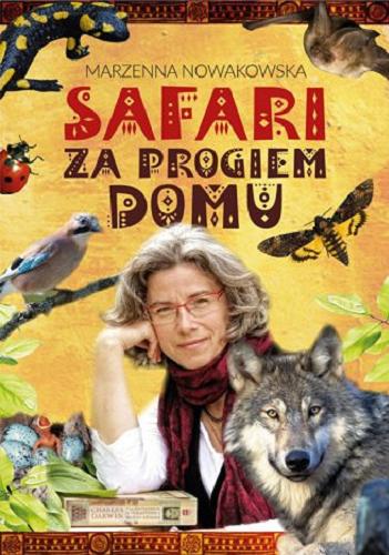 Okładka książki Safari za progiem domu / Marzenna W. Nowakowska.