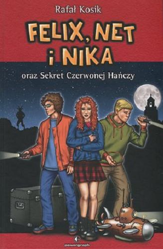 Okładka  Felix, Net i Nika oraz Sekret Czerwonej Hańczy / Rafał Kosik ; ilustracje autora.