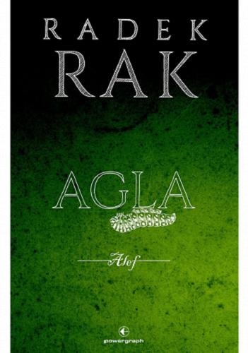 Okładka książki Agla : Alef / Radek Rak ; [ilustracje : Igor Myszkiewicz].