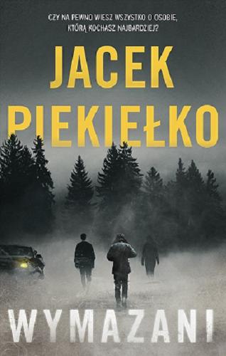 Okładka książki Wymazani / Jacek Piekiełko.