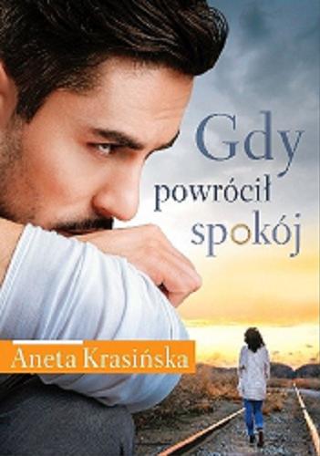Okładka książki Gdy powrócił spokój / Aneta Krasińska.