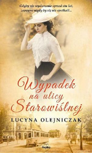 Okładka książki Wypadek na ulicy Starowiślanej / Lucyna Olejniczak.