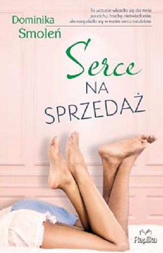 Okładka książki Serce na sprzedaż / Dominika Smoleń.