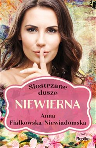 Okładka książki Niewierna / Anna Fiałkowska-Niewiadomska.
