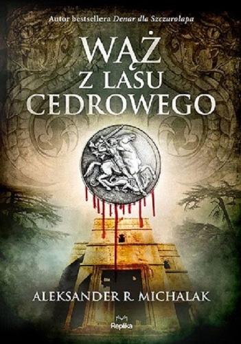 Okładka książki Wąż z lasu cedrowego / Aleksandr R. Michalak.
