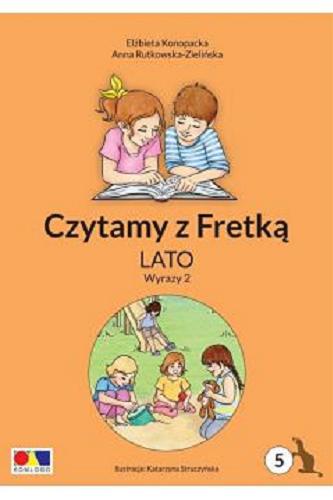 Okładka książki Lato : wyrazy 2 / Elżbieta Konopacka, Anna Rutkowska-Zielińska ; ilustracje Katarzyna Stuczyska.