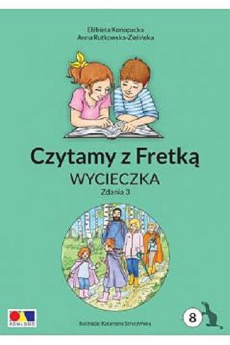 Okładka książki Wycieczka : Zadania 3 / Elżbieta Konopacka, Anna Rutkowska-Zielińska ; ilustracje Katarzyna Stuczyska.