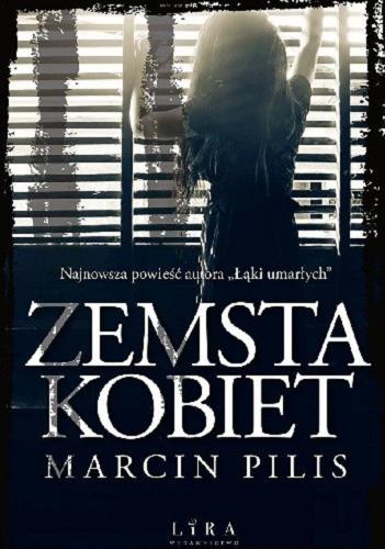 Okładka książki Zemsta kobiet / Marcin Pilis.