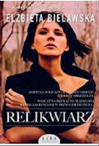 Okładka książki Relikwiarz / Elżbieta Bielawska.