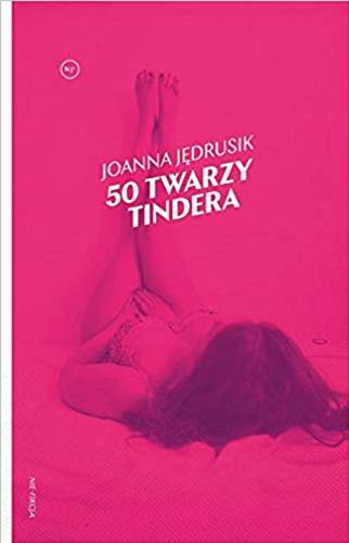 Okładka książki 50 twarzy Tindera / Joanna Jędrusik.