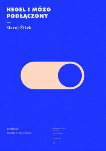 Okładka książki Hegel i mózg podłączony / Slavoj Žižek ; przełożył Maciej Kropiwnicki.