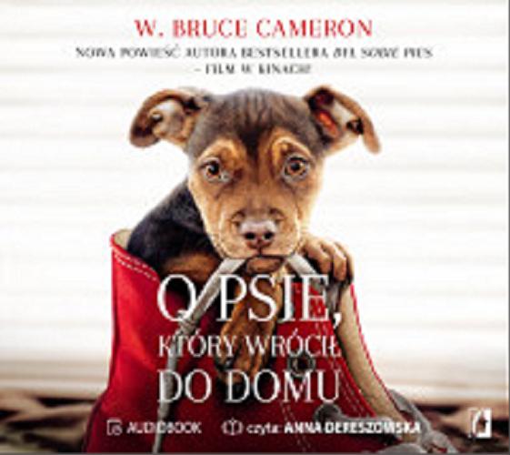 Okładka książki O psie, który wrócił do domu [Dokument dźwiękowy] / W. Bruce Cameron ; [ przełożyła Edyta Świerczyńska].