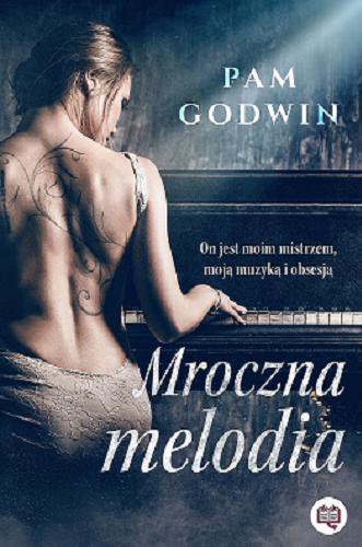 Okładka książki Mroczna melodia / Pam Godwin ; przełożyła Agnieszka Patrycja Wyszogrodzka-Gaik.