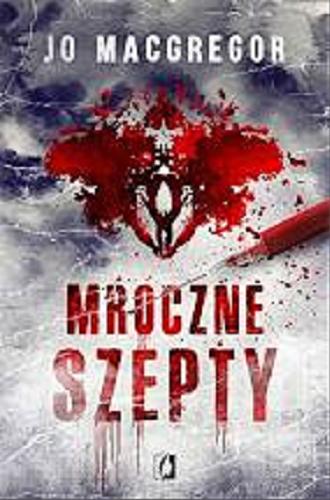 Okładka książki Mroczne szepty / Jo Macgregor ; przełożył Grzegorz Gołębski.