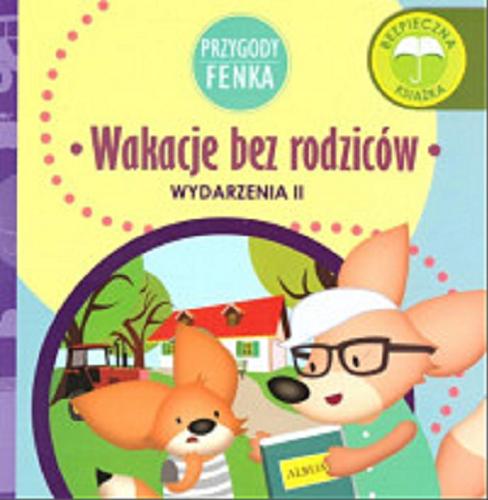 Okładka książki Wakacje bez rodziców / tekst: Dominika Gałka ; ilustracje: Patrycja Godula.