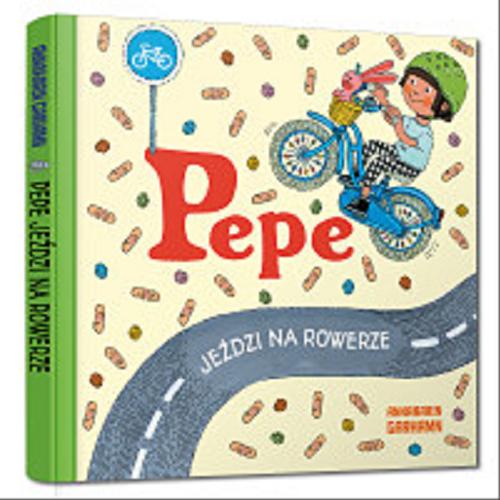 Okładka książki Pepe jeździ na rowerze / Annakarin Garhamn ; przekład Anna Czernow.