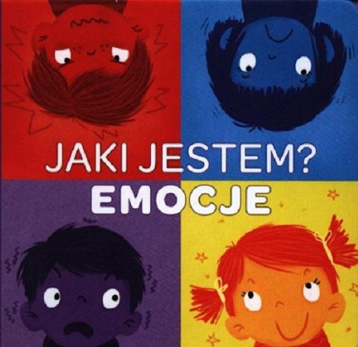 Okładka książki Jaki jestem? : emocje / [ilustracje: Agnieszka Matz].