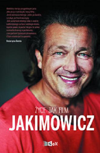 Okładka książki Życie jak film / Jakimowicz.