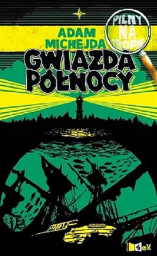 Okładka książki Gwiazda Północy / Adam Michejda ; ilustracje: Tomasz Woody Borawski.