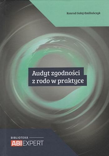 Okładka książki Audyt zgodności z rodo w praktyce / Konrad Gałaj-Emiliańczyk.