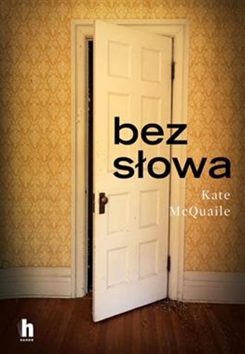 Okładka książki Bez słowa / Kate McQuaile ; przełożyła Emilia Skowrońska.