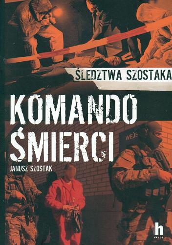 Okładka książki Komando śmierci / Janusz Szostak.