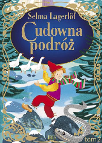 Okładka książki Cudowna podróż. T. 2 / Selma Lagerlöf ; [tłumaczenie Aleksandra Kubiak].