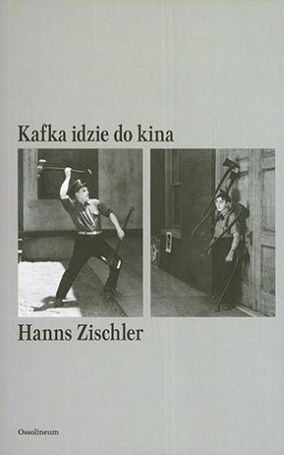 Okładka książki Kafka idzie do kina / Hanns Zischler ; przekład Małgorzata Łukasiewicz ; posłowie Łukasz Musiał.