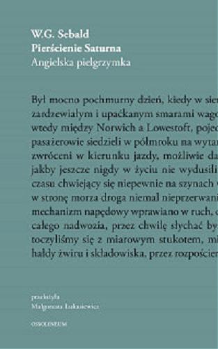 Okładka książki Pierścienie Saturna : angielska pielgrzymka / W. G. Sebald ; przekład Małgorzata Łukasiewicz ; posłowie Maciej Płaza.