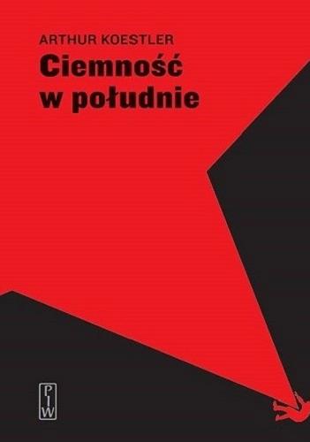 Okładka książki Ciemność w południe / Arthur Koestler ; przełożyła z niemieckiego Urszula Poprawska.