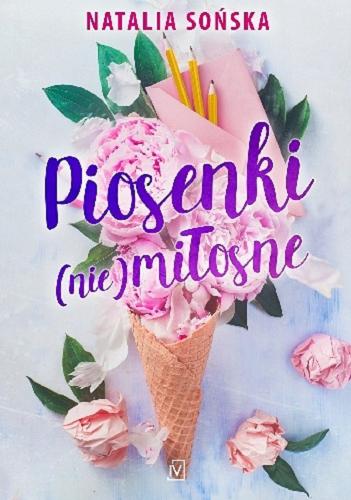 Okładka książki Piosenki (nie)miłosne / Natalia Sońska.
