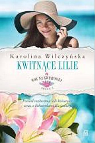 Okładka książki Kwitnące lilie / Karolina Wilczyńska.