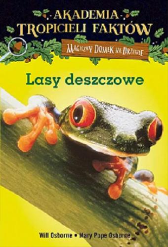 Okładka książki Lasy deszczowe / Will Osborne, Mary Pope Osborne ; ilustracje: Sal Murdocca ; [tłumaczenie: Barbara Łukomska].