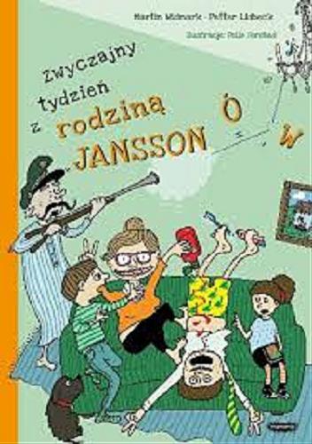 Okładka książki Zwyczajny tydzień z rodziną Janssonów / Martin Widmark, Petter Lidbeck ; ilustracje Pelle Forshed ; przekład Marta Dybula.