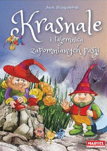 Okładka książki Krasnale i tajemnica zapomnianych pasji / Jacek Dzięgielewski ; ilustracje Alicja Groszek-Abramowicz.