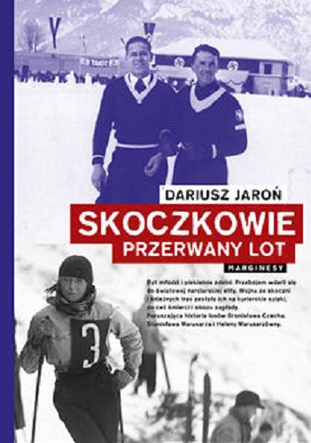Okładka książki Skoczkowie : przerwany lot / Dariusz Jaroń.