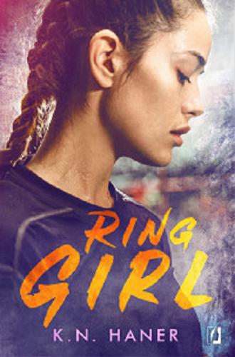 Okładka książki Ring girl / K. N. Haner.