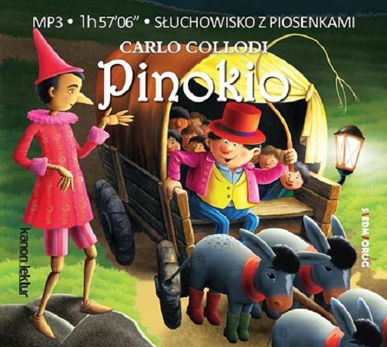 Okładka książki Pinokio / Carlo Collodi ; [opracowanie polskiego tekstu bajki Tamara Michałowska].