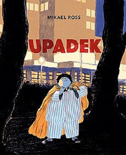 Okładka książki Upadek / Mikael Ross ; [tłumaczenie Mateusz Jankowski].