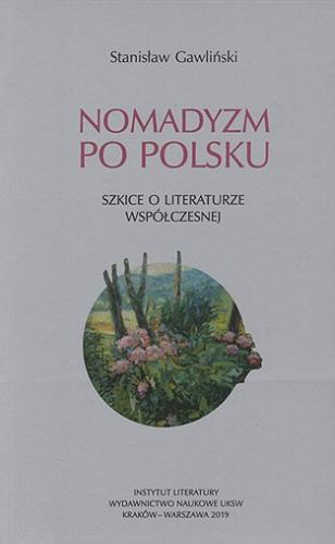 Okładka książki  Nomadyzm po polsku : szkice o literaturze współczesnej  2