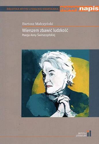 Okładka książki  Wierszem zbawić ludzkość : poezja Anny Świrszczyńskiej  1