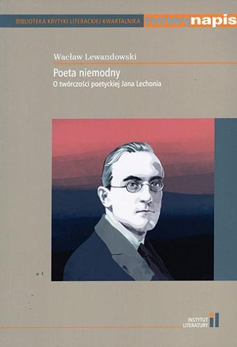 Okładka książki  Poeta niemodny : o twórczości poetyckiej Jana Lechonia  1