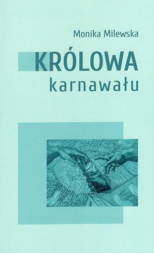 Okładka książki Królowa karnawału / Monika Milewska ; [ilustracje: Joanna Sendłak].