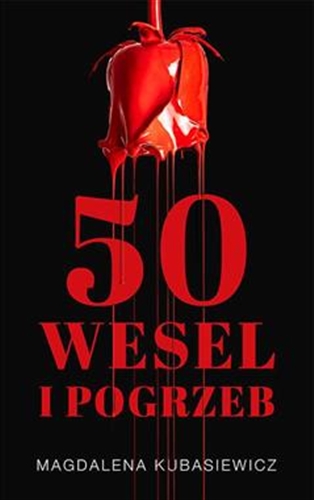 Okładka książki 50 wesel i pogrzeb / Magdalena Kubasiewicz.