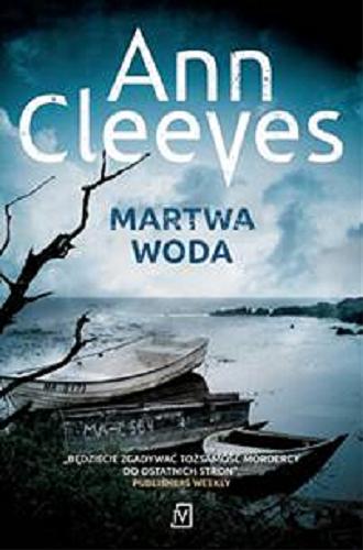 Okładka książki Martwa woda / Ann Cleeves ; przekład Sławomir Kędzierski.