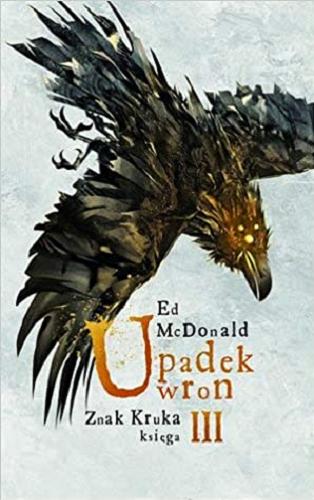 Okładka książki Upadek wron / Ed McDonald ; przełożył Robert Waliś.