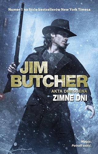 Okładka książki Zimne dni / Jim Butcher ; przełożyła Anna Studniarek.