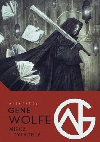 Okładka książki Miecz i cytadela / Gene Wolfe ; przełożył Arkadiusz Nakoniecznik.